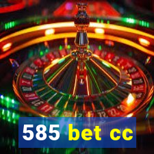 585 bet cc